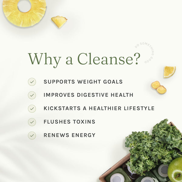 why a cleanse supports weight goals, improves digestive health, kickstarts a healthier lifestyle, flushes toxins, renews energy